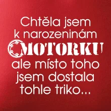 Chtěla jsem dostat motorku - narozeniny