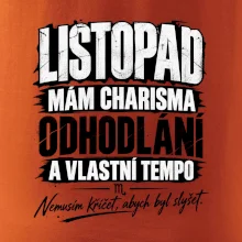 Listopad charisma odhodlání a vlastní tempo