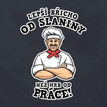 Lepší břicho od slaniny než hrb od práce