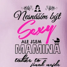 Nesnáším být sexy - Mamina