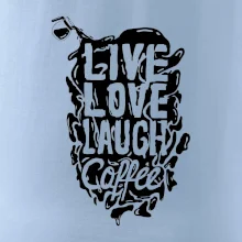 Live love laugh coffee