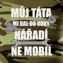 Můj táta mi dal do ruky nářadí