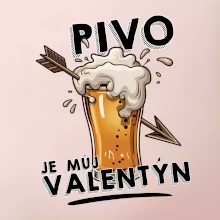 Pivo je můj valentýn