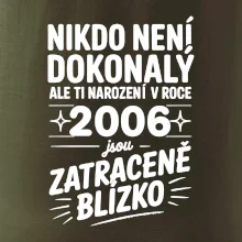 Nikdo není dokonalý ale ti narození v roce 2006 jsou zatraceně blízko