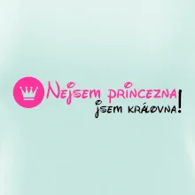 Nejsem princezna, jsem královna! Nejsem princezna, jsem královna!