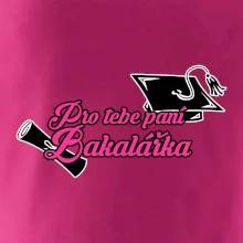 Pro tebe paní Bakalářka