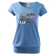 Hodné holky jdou do nebe, zlobivé kam chtějí!