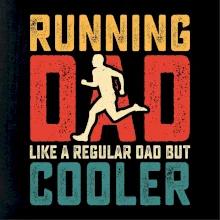 Running dad like a regular dad but cooler Running dad like a regular dad but cooler