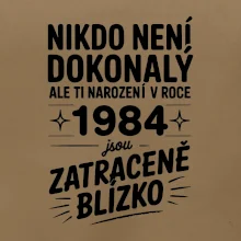 Nikdo není dokonalý ale ti narození v roce 1984 jsou zatraceně blízko