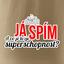 Já spím - tvoje superschopnost? rovný nápis