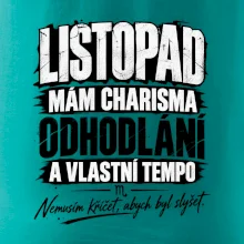 Listopad charisma odhodlání a vlastní tempo