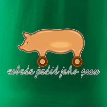 Nebudu jezdit jako prase