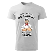 Lepší břicho od slaniny než hrb od práce