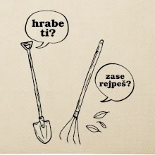 Hrabe ti, už zase rejpeš