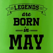 Legends are born in May