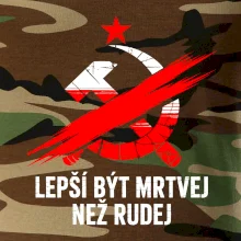 LEPŠÍ BÝT MRTVEJ NEŽ RUDEJ