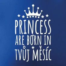 Princesses are born in (vlastní nápis měsíc narození)