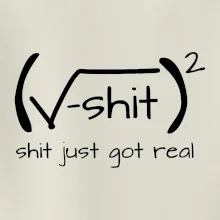 Shit Just Got Real