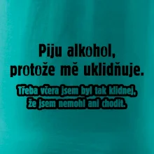 Piju alkohol uklidňuje mě