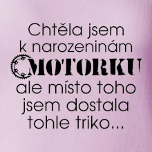 Chtěla jsem dostat motorku - narozeniny