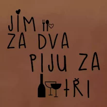 Jím za dva / Piju za tři
