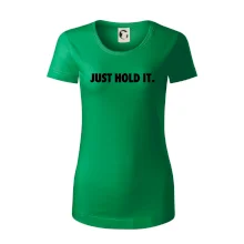 Just hold it Just hold it