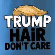 Trump hair dont care