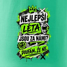 NEJLEPŠÍ LÉTA JSOU ZA NÁMI -  DOUFÁM, ŽE NE
