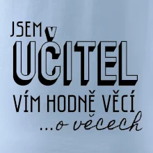 Jsem učitel, vím hodně věcí