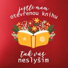 Jestli mám otevřenou knihu, tak vás neslyším