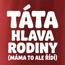Táta - hlava rodiny  (máma to,  ale řídí)