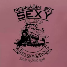 Nesnáším být sexy - strojvůdce