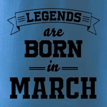 Legends are born in March