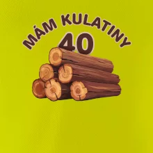 Mám kulatiny 40