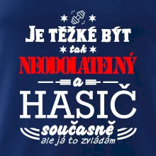 Je těžké být tak neodolatelný - hasič Je těžké být tak neodolatelný - hasič