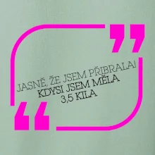 Jasně, že jsem přibrala