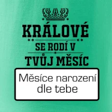 Králové se rodí - tvůj vlastní měsíc