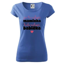 Jen ta nejlepší maminka bude nejlepší babička