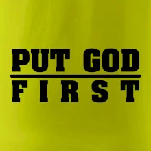 Put God first tlustý nápis Put God first tlustý nápis