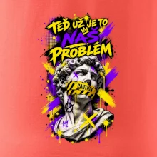 TEĎ UŽ JE TO NÁŠ PROBLÉM