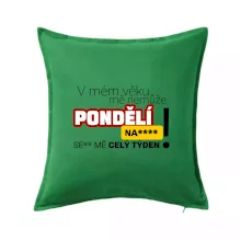 V mém věku mě nemůže pondělí nas****