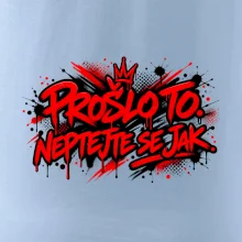 PROŠLO TO. NEPTAJTE SE JAK.