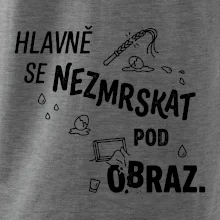 Hlavně se nezmrskat pod obraz