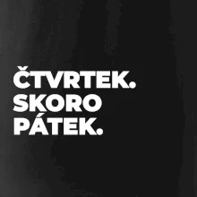 ČTVRTEK. SKORO PÁTEK.