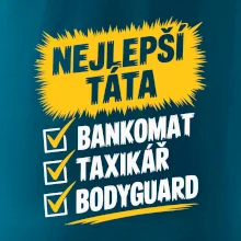 Nejlepší táta - bankomat taxikář bodyguard