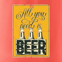 All you need is beer