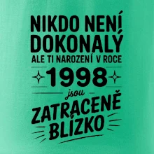 Nikdo není dokonalý ale ti narození v roce 1998 jsou zatraceně blízko