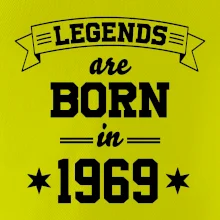 Legends are born in 1969