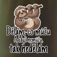 Dělám, co můžu. A když nemůžu, tak nedělám.