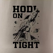 HODL On Tight raketa